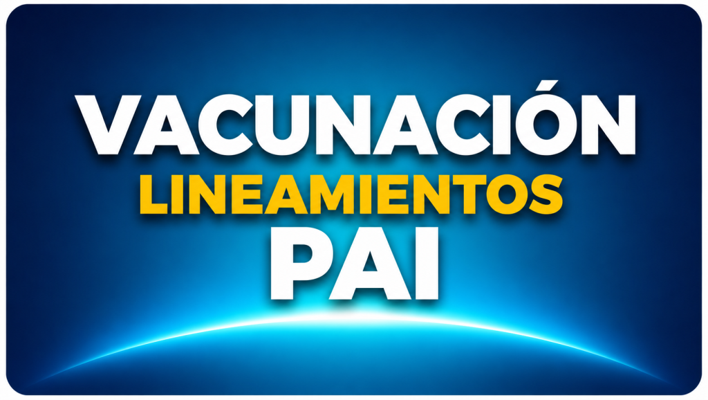 Vacunación lineamientos PAI