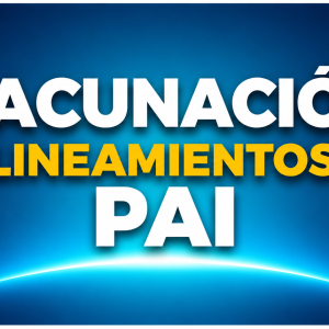 Vacunación lineamientos PAI
