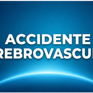 ACCIDENTE CEREBROVASCULAR