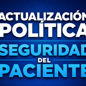 Actualización políticas seguridad paciente