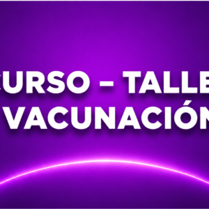 CURSO – TALLER VACUNACIÓN