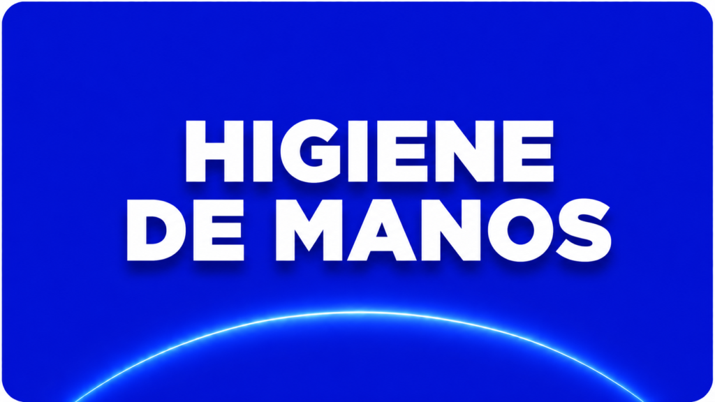 HIGIENE DE MANOS