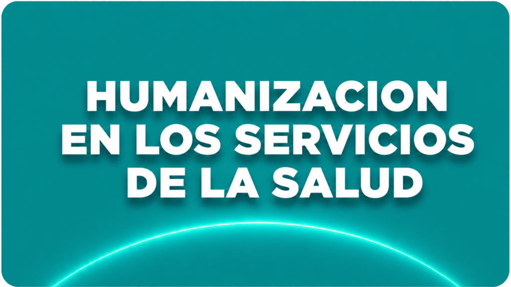 HUMANIZACION EN LOS SERVICIOS DE LA SALUD