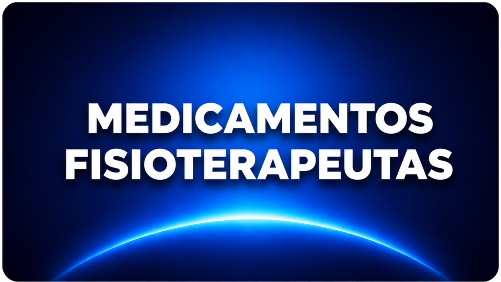 MEDICAMENTOS FISIOTERAPEUTAS