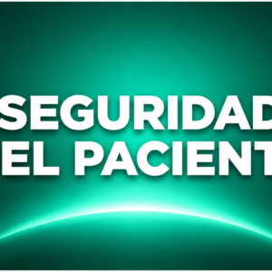 Seguridad del Paciente