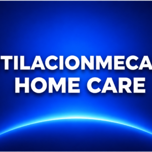 VENTILACION MECANICA HOME CARE
