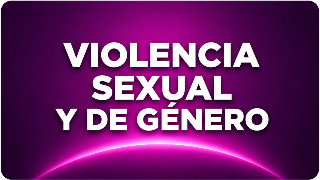 VIOLENCIA SEXUAL Y DE GENERO