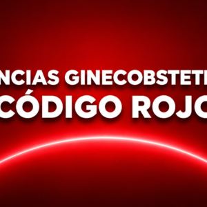 URGENCIAS GINECOBSTETRICIAS/CÓDIGO ROJO