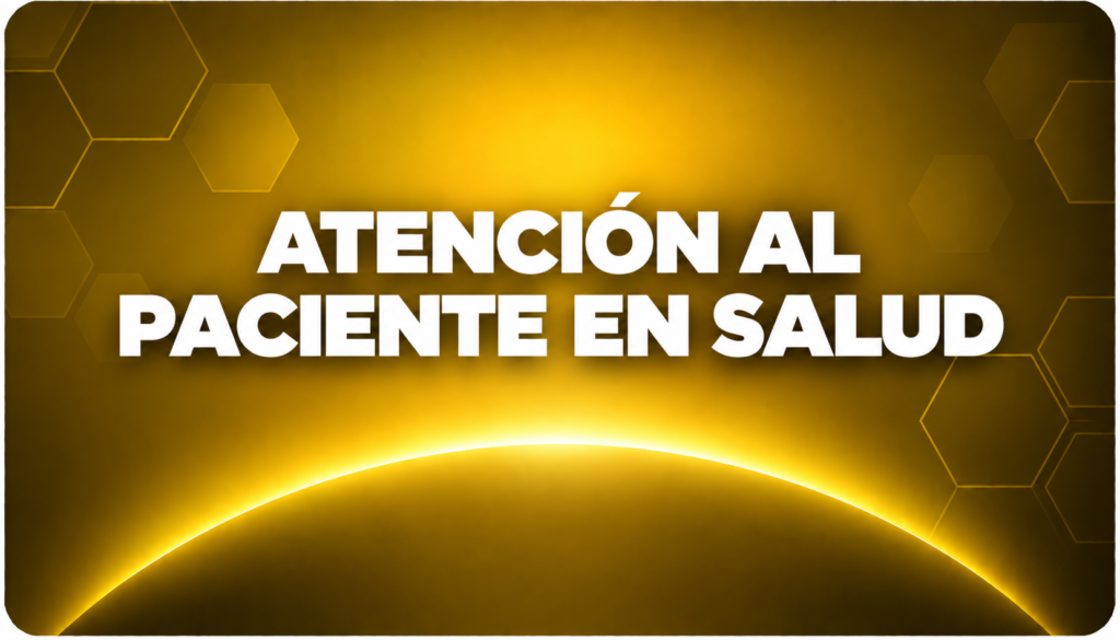 ATENCIÓN AL PACIENTE EN SALUD