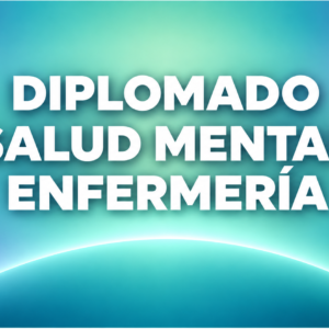 DIPLOMADO SALUD MENTAL ENFERMERÍA