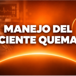 MANEJO DEL PACIENTE QUEMADO