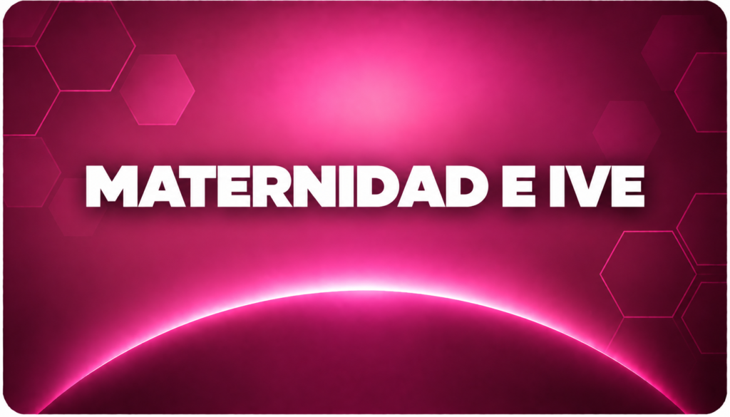MATERNIDAD E IVE