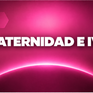 MATERNIDAD E IVE
