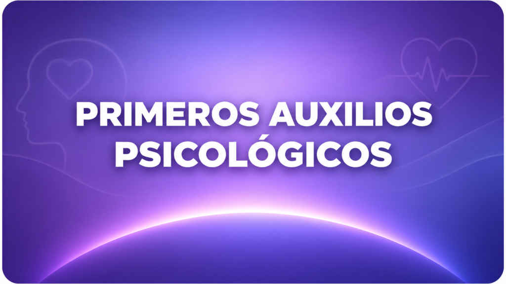 PRIMEROS AUXILIOS PSICOLÓGICOS